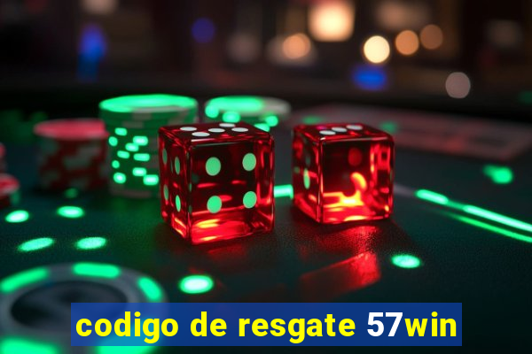 codigo de resgate 57win