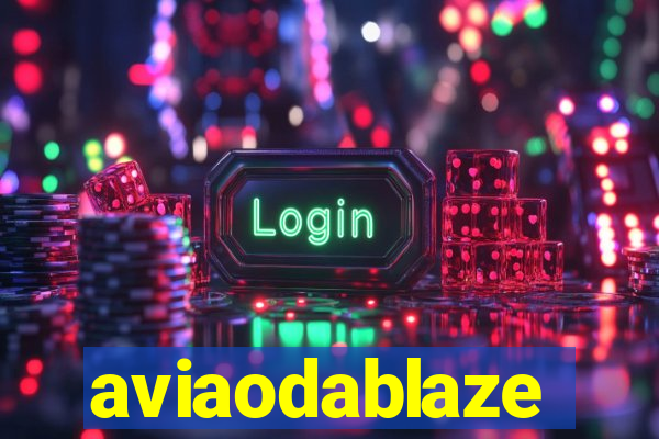 aviaodablaze