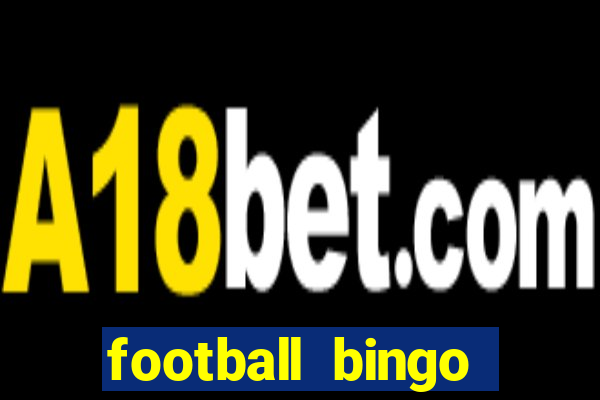 football bingo online - play now