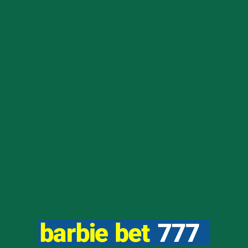 barbie bet 777