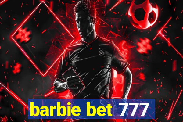 barbie bet 777