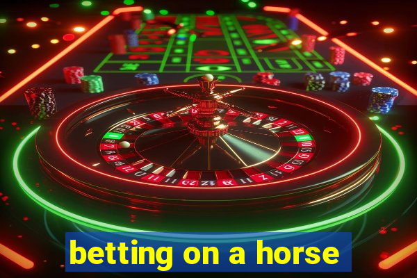 betting on a horse