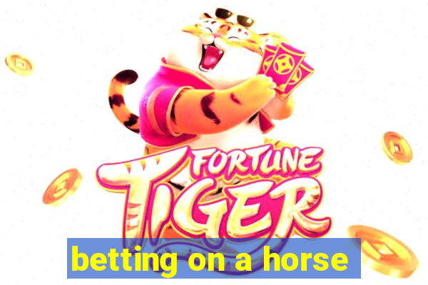 betting on a horse