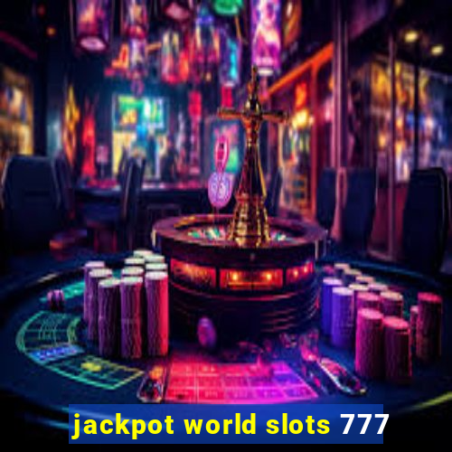 jackpot world slots 777