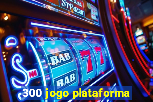 300 jogo plataforma