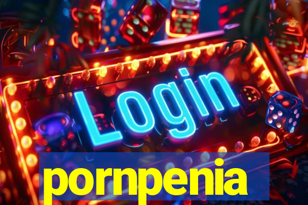 pornpenia