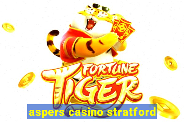 aspers casino stratford