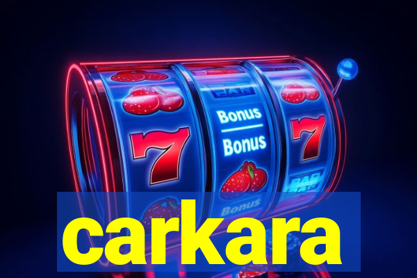 carkara