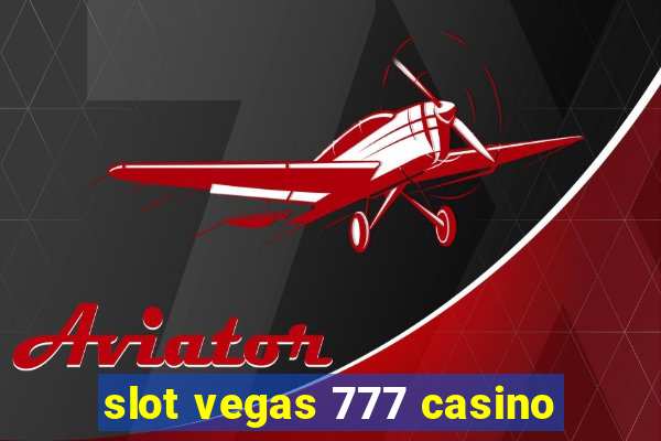 slot vegas 777 casino