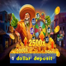 1 dollar deposit online casino