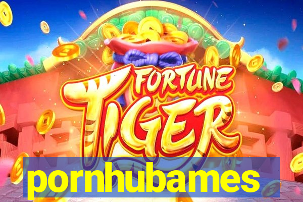 pornhubames