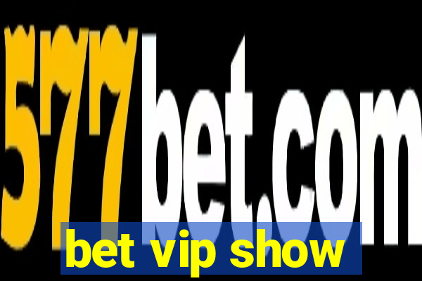 bet vip show