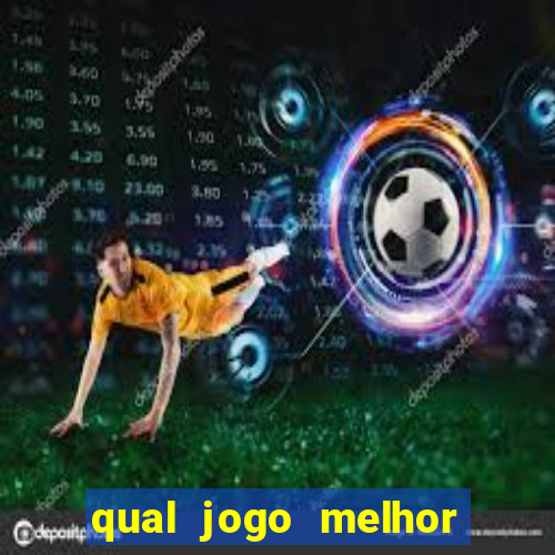 qual jogo melhor para ganhar dinheiro