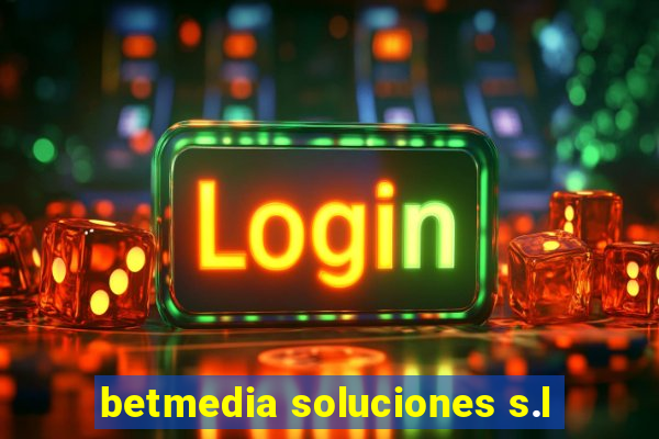 betmedia soluciones s.l