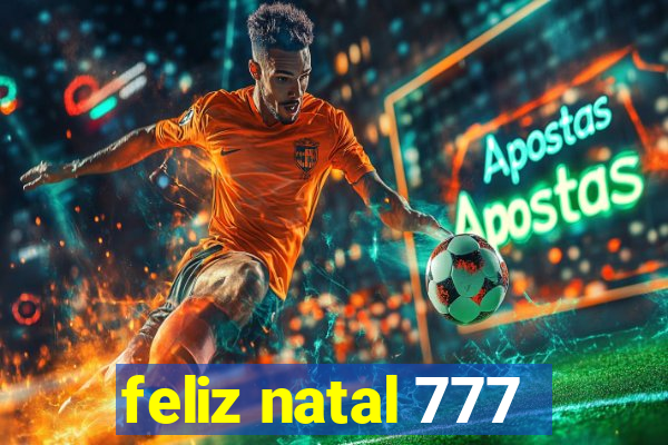 feliz natal 777