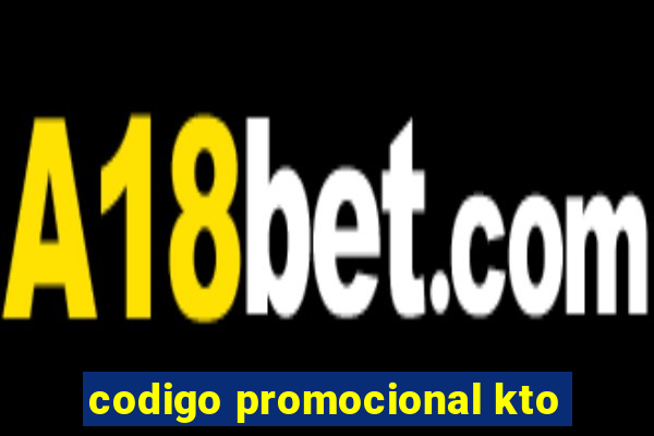 codigo promocional kto