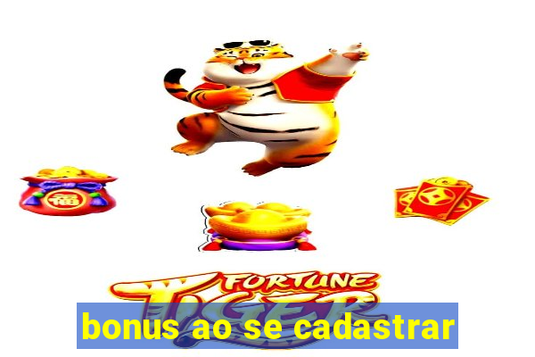 bonus ao se cadastrar