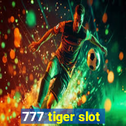 777 tiger slot