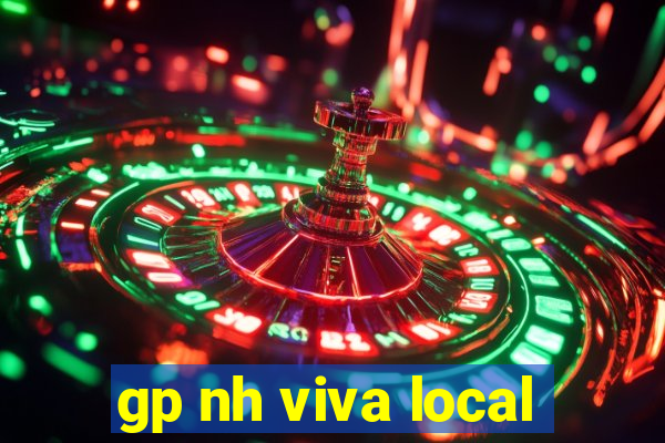 gp nh viva local