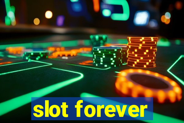 slot forever