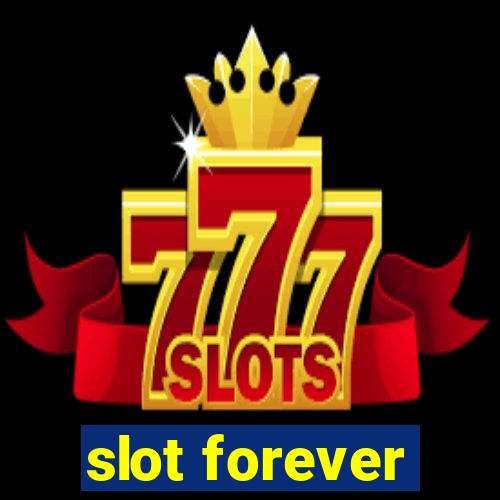 slot forever