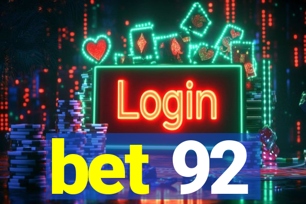 bet 92