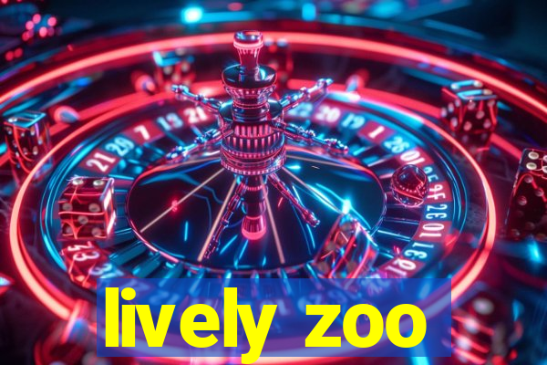 lively zoo