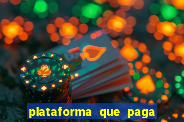 plataforma que paga bem fortune tiger