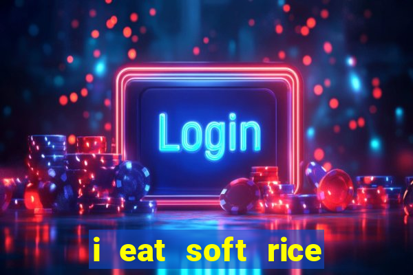 i eat soft rice in another world pt br