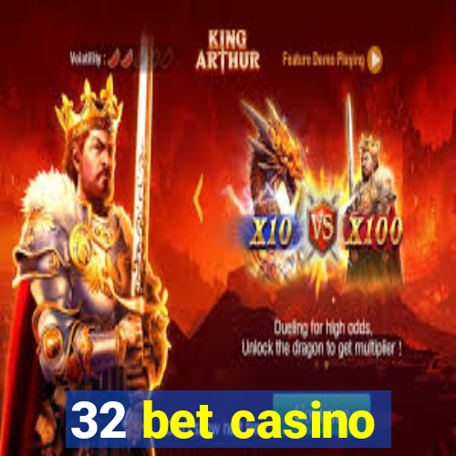 32 bet casino