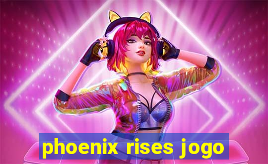 phoenix rises jogo