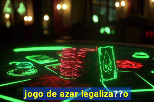 jogo de azar legaliza??o