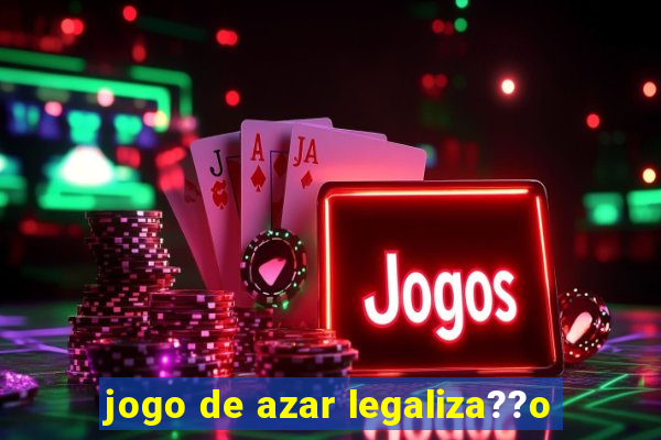 jogo de azar legaliza??o