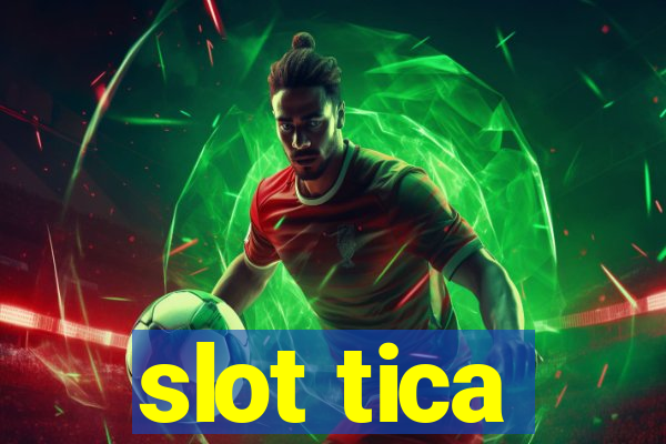 slot tica