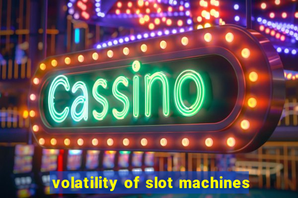 volatility of slot machines