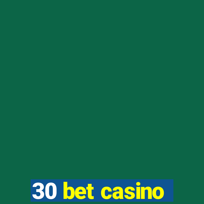 30 bet casino