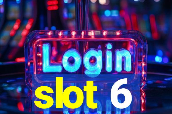 slot 6