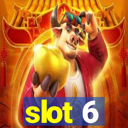 slot 6