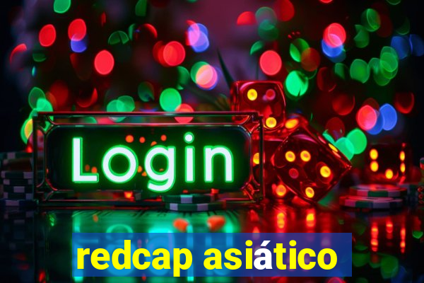 redcap asiático