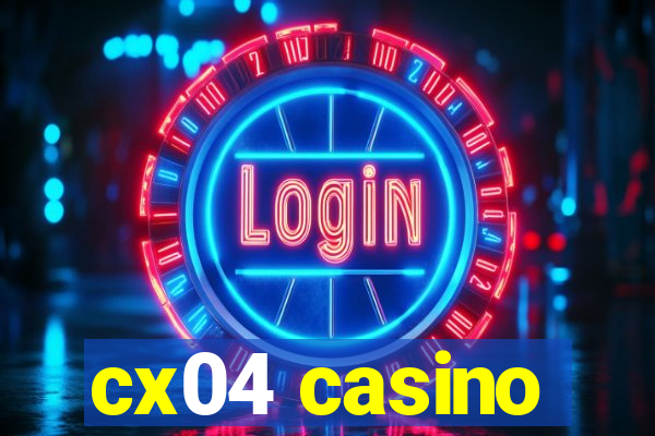 cx04 casino