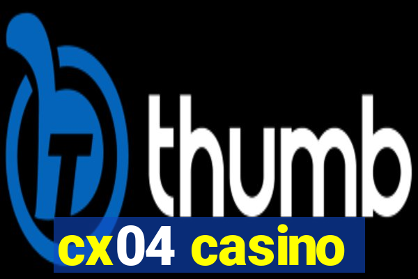 cx04 casino