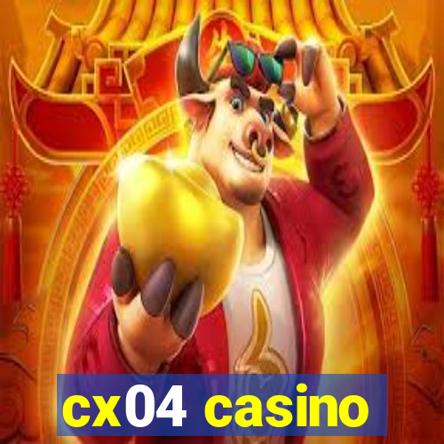 cx04 casino