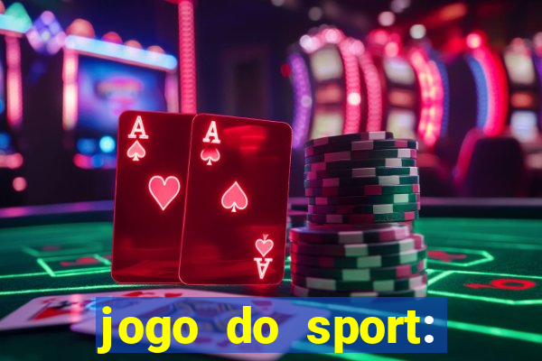 jogo do sport: onde assistir