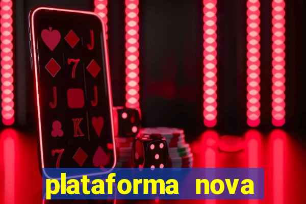 plataforma nova pagando muito hoje