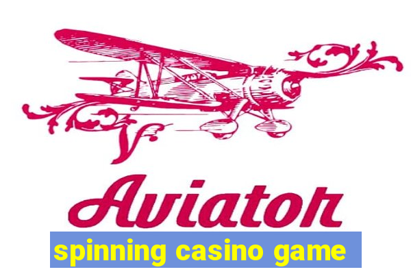 spinning casino game