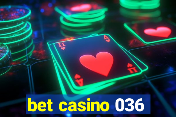 bet casino 036