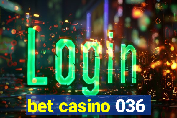 bet casino 036