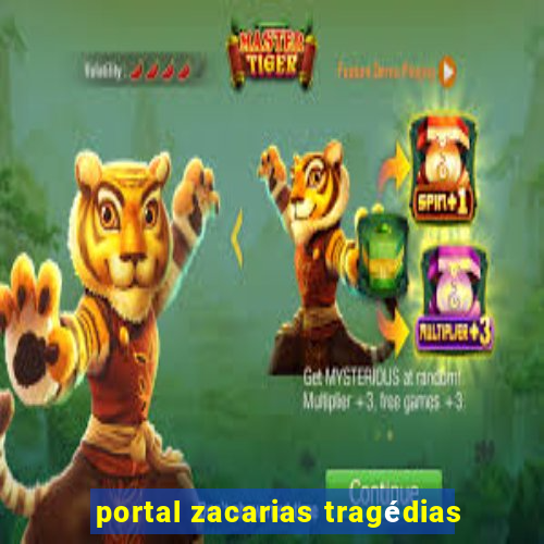 portal zacarias tragédias