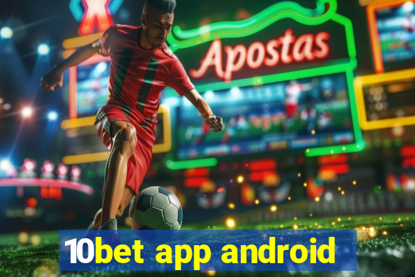 10bet app android