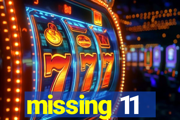 missing 11